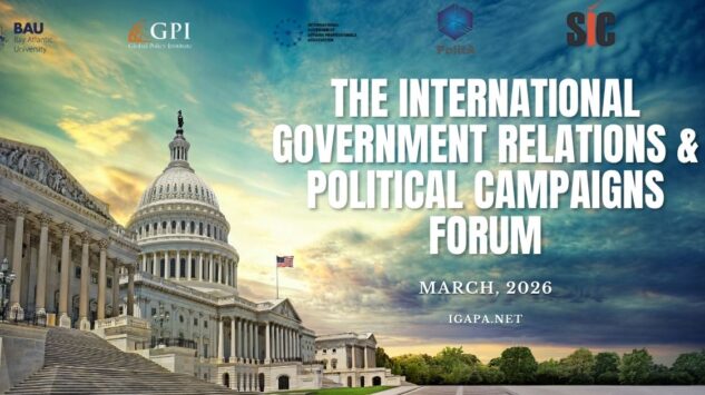 The 11th International Government Relations & Political Campaigns Forum